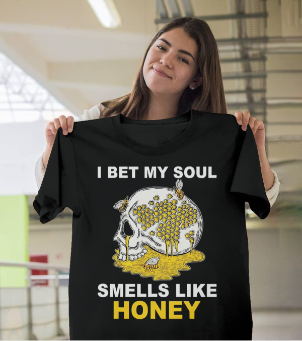 I Bet My Soul Smells Like Honey Skull With Bees And Honeycomb T-Shirt