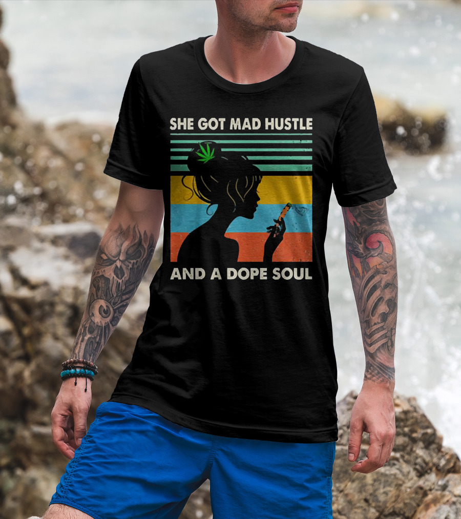 She Got Mad Hustle And A Dope Soul Cannabis Silhouette With Leaf And Stripes T-Shirt