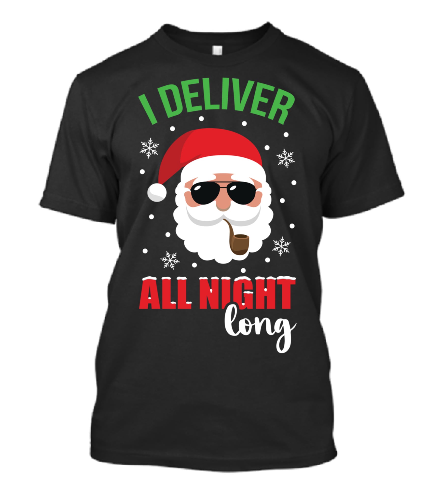 I Deliver All Night Long Santa With Sunglasses And Pipe T-Shirt