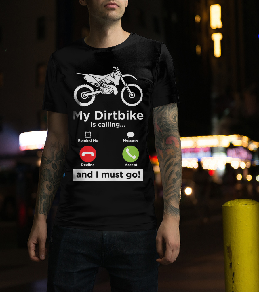 My Dirtbike Is Calling And I Must Go Enduro Rider 8E T-Shirt