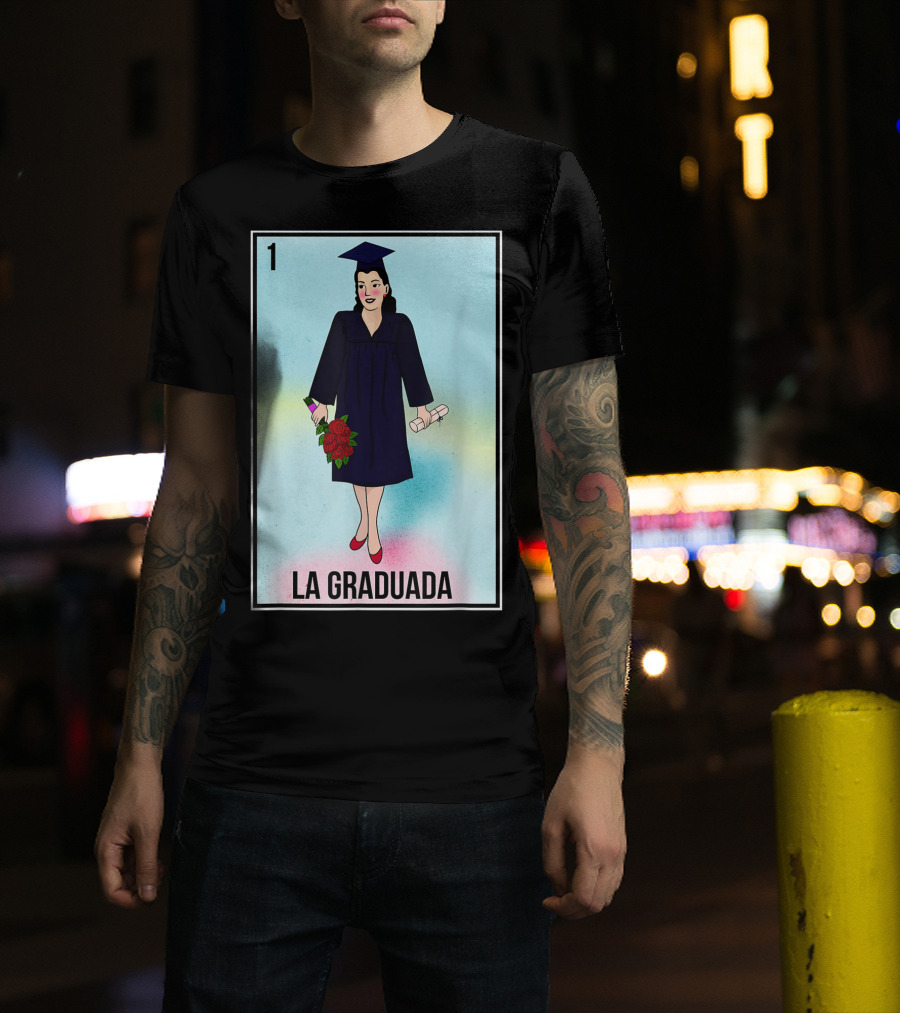 La Graduada Latina Graduate Loteria Card Number One T-Shirt