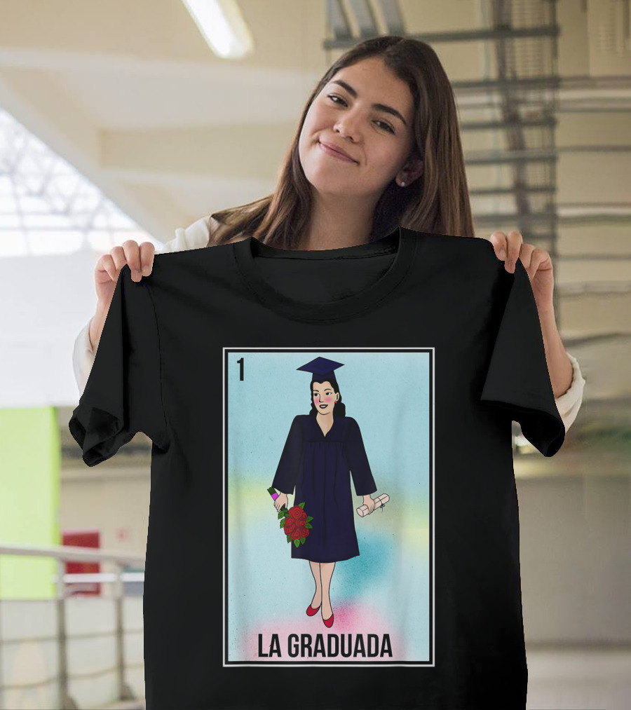 La Graduada Latina Graduate Loteria Card Number One T-Shirt