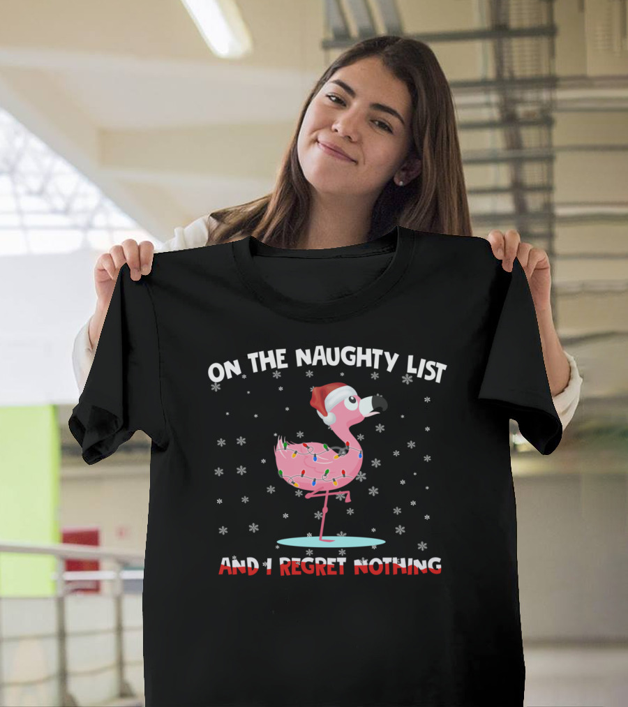 On The Naughty List And I Regret Nothing Flamingo With Santa Hat And Lights T-Shirt