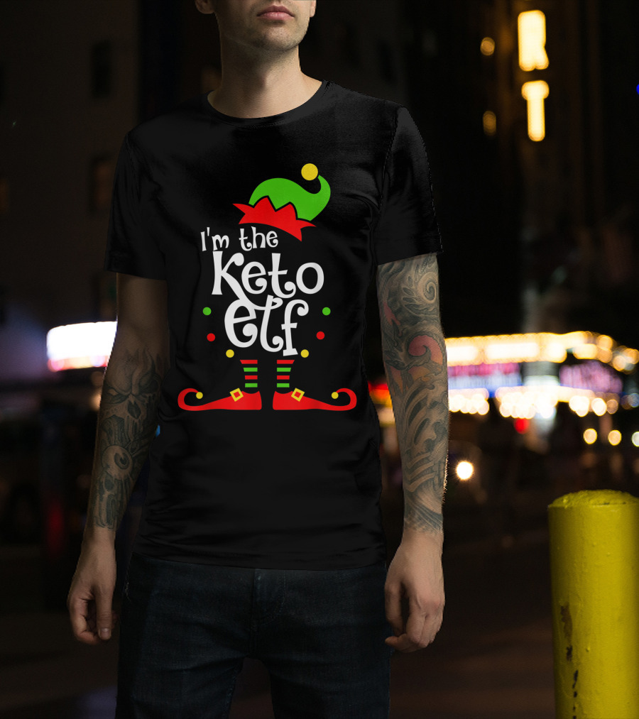 I'm The Keto Elf With Xmas Elf Hat And Shoes T-Shirt