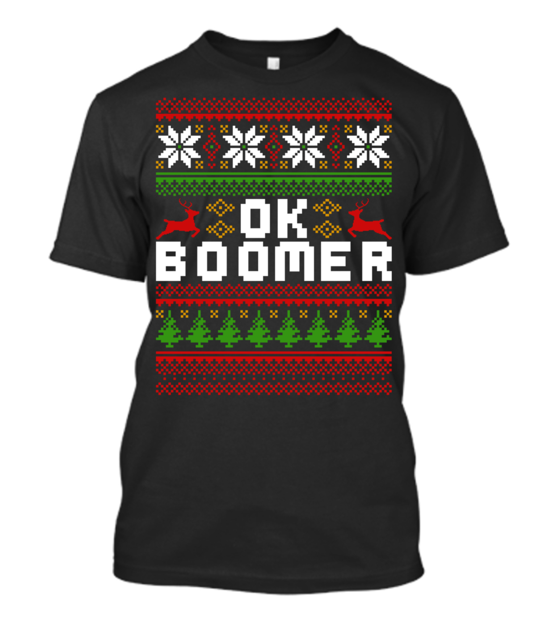 OK Boomer Funny Baby Boomer Christmas Ugly Sweater Reindeer Trees Snowflakes T-Shirt