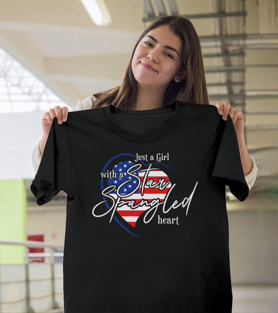 Star Spangled Heart Just a Girl With a Patriotic Flag T-Shirt