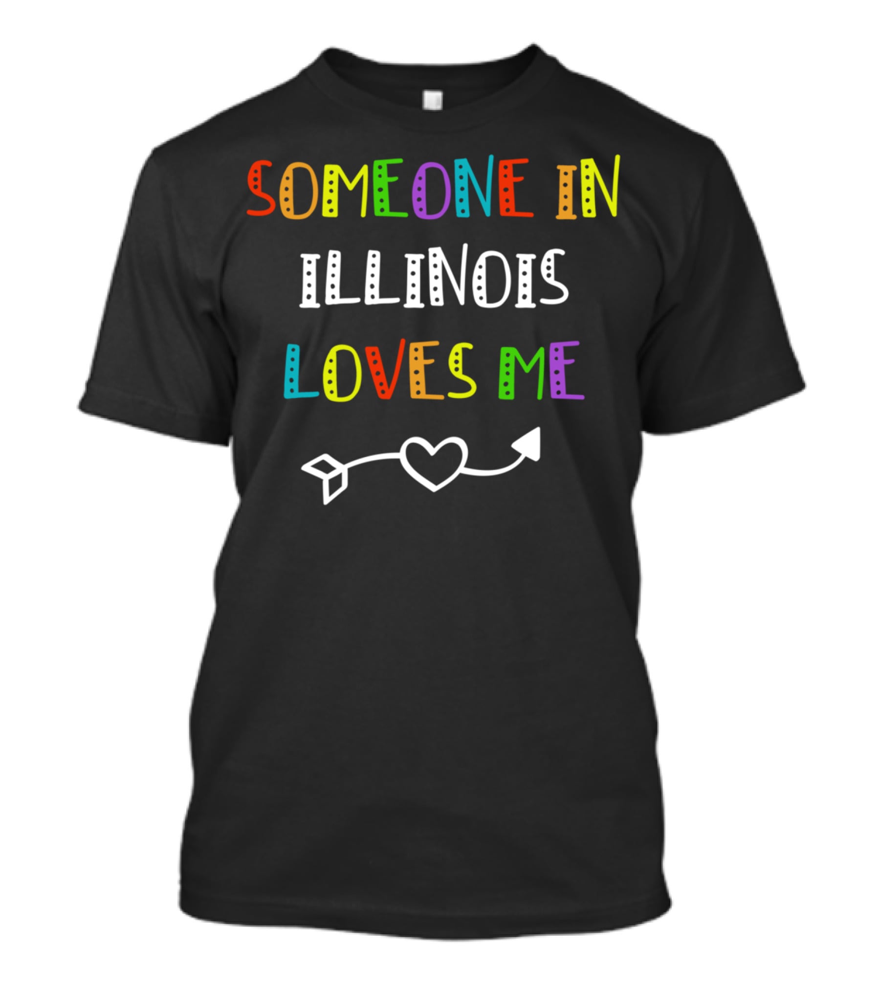 Someone In Illinois Loves Me Arrow Heart T-Shirt