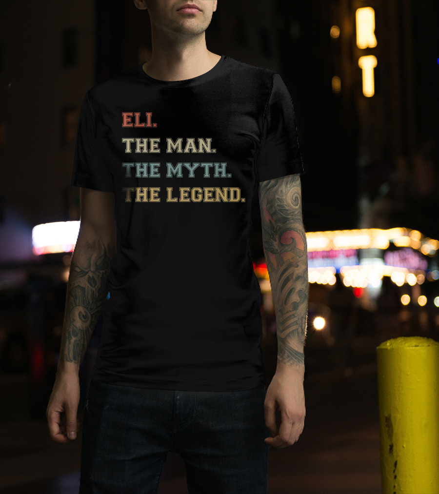 Eli The Man The Myth The Legend T-Shirt