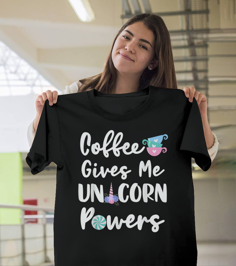 Coffee Gives Me Unicorn Powers Funny Unicorn T-Shirt