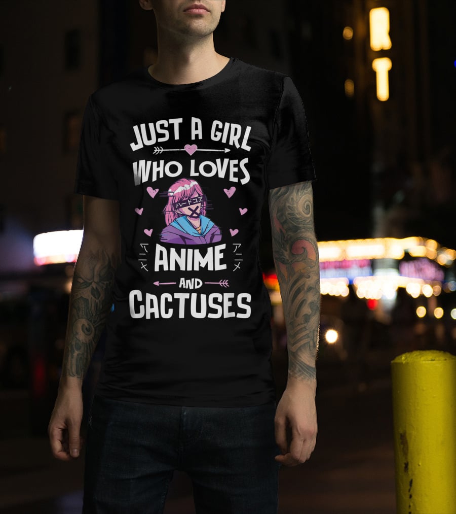 Just A Girl Who Loves Anime And Cactuses T-Shirt