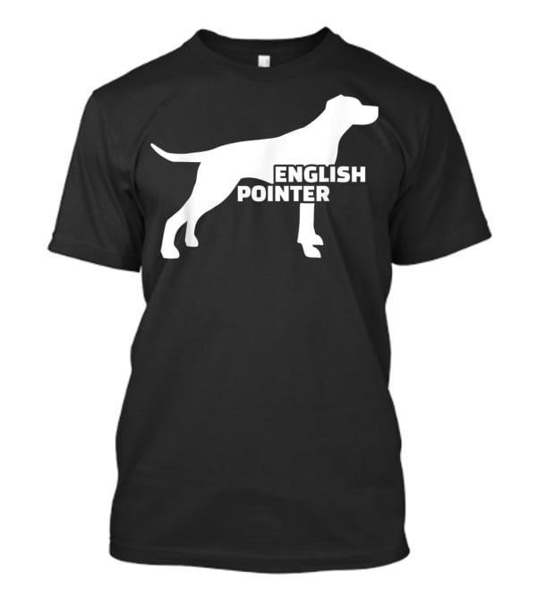 English Pointer Silhouette And Text T-Shirt