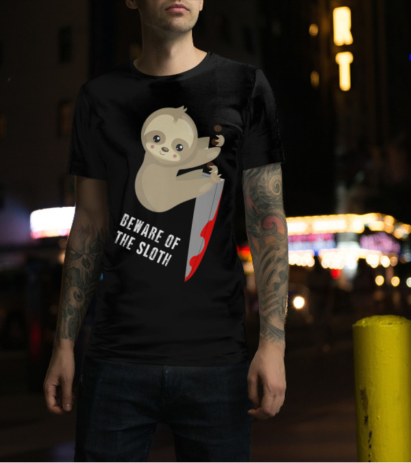 Beware Of The Sloth Cute But Has A Knife T-Shirt