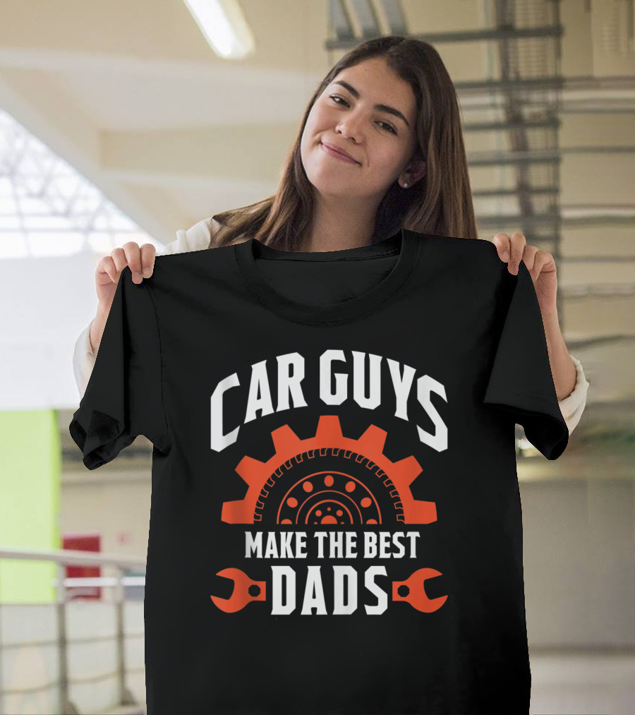 Car Guys Make The Best Dads Gear And Wrench Racer T-Shirt
