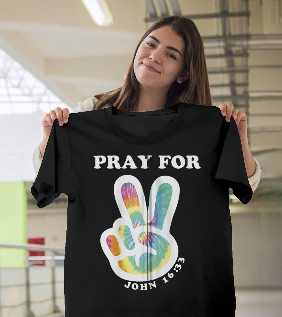 Pray For Peace John 16:33 Christian Tie Dye T-Shirt