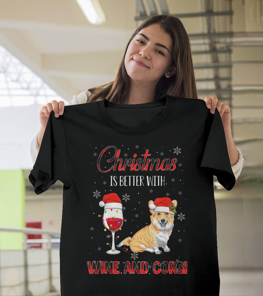 Christmas Is Better With Wine And Corgi T-Shirt