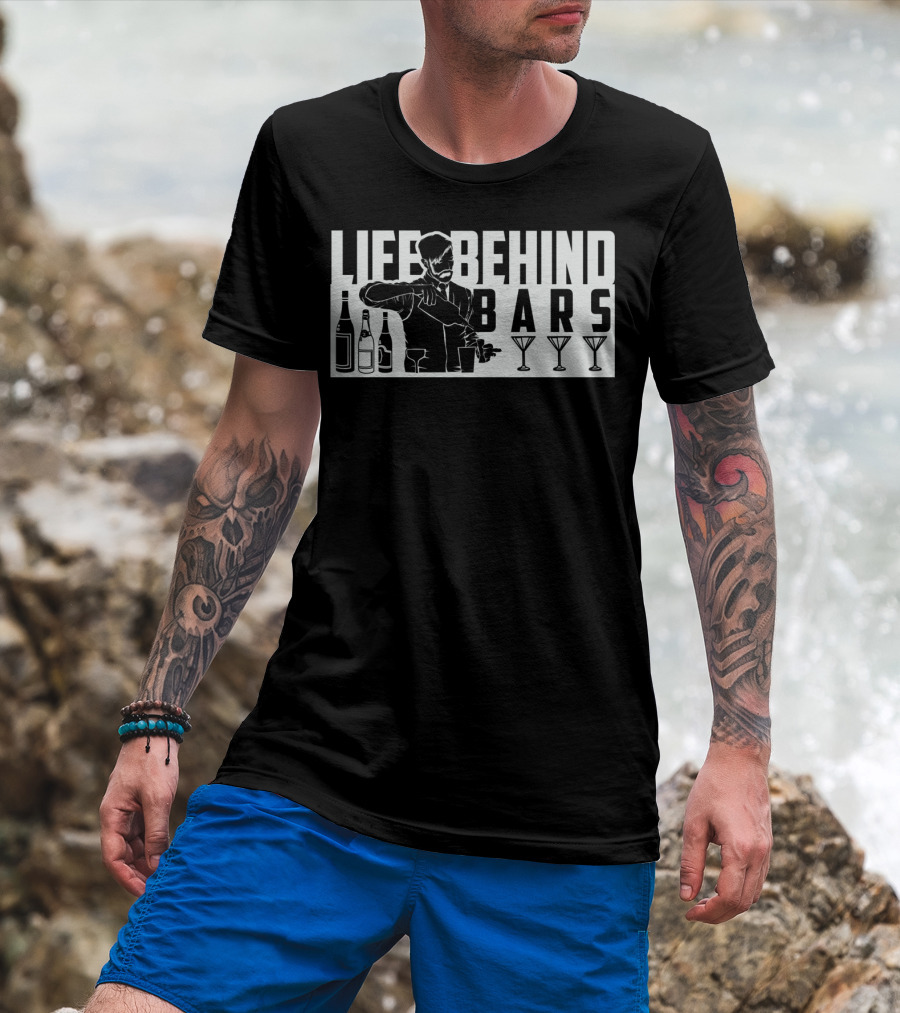 Life Behind Bars Bartender Mixing Drinks With Bottles And Glasses T-Shirt