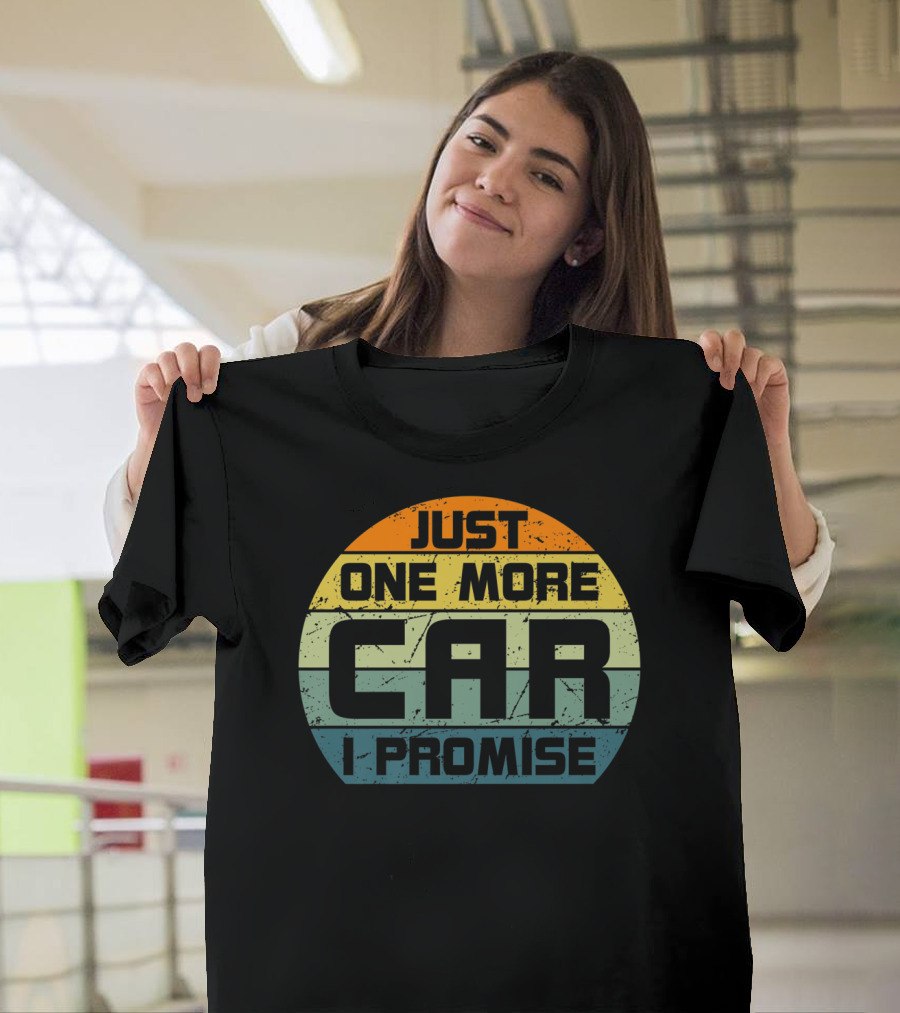 Just One More Car I Promise Enthusiast T-Shirt