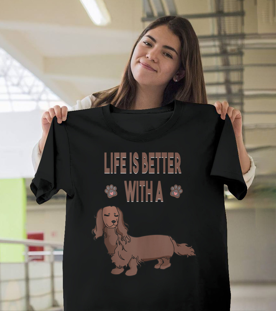Life Is Better With A Dachshund Cool Animal Dog Paws T-Shirt
