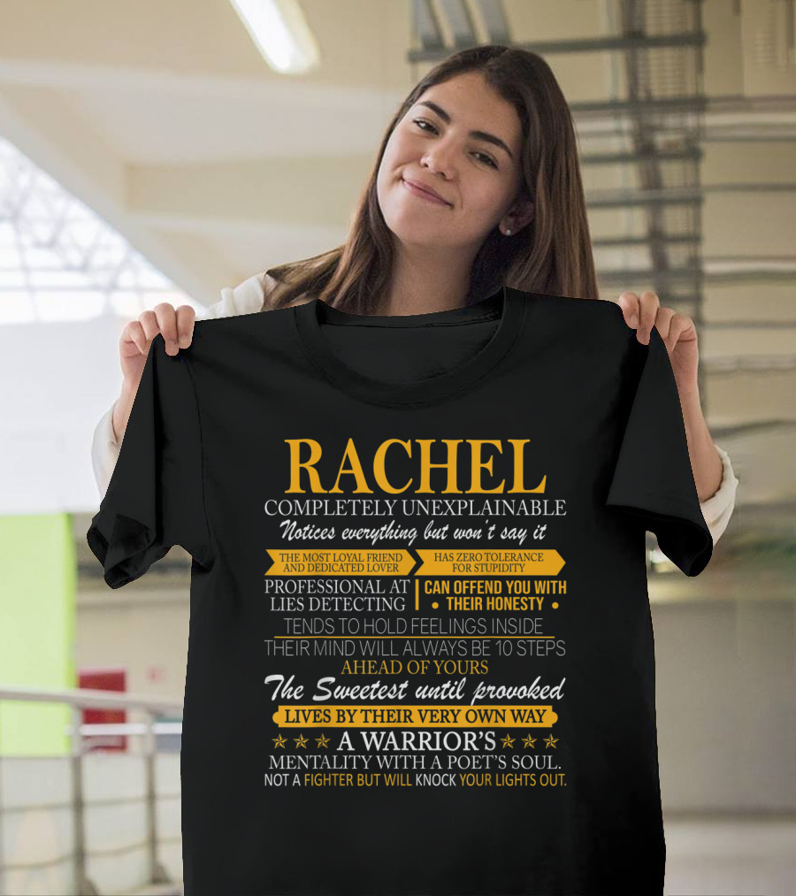 Rachel Completely Unexplainable Honest Loyal Dedicated Warrior Mentality T-Shirt