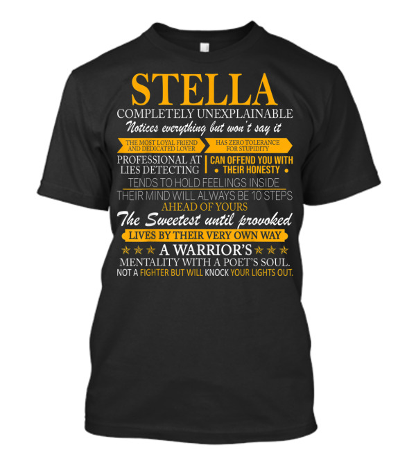 STELLA Completely Unexplainable Notices Everything Professional Lies Detecting Warrior's Mentality With Poet's Soul T-Shirt