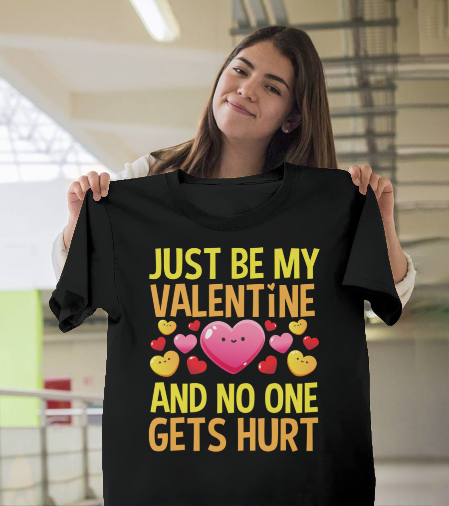 Just Be My Valentine and No One Gets Hurt Red Hearts T-Shirt