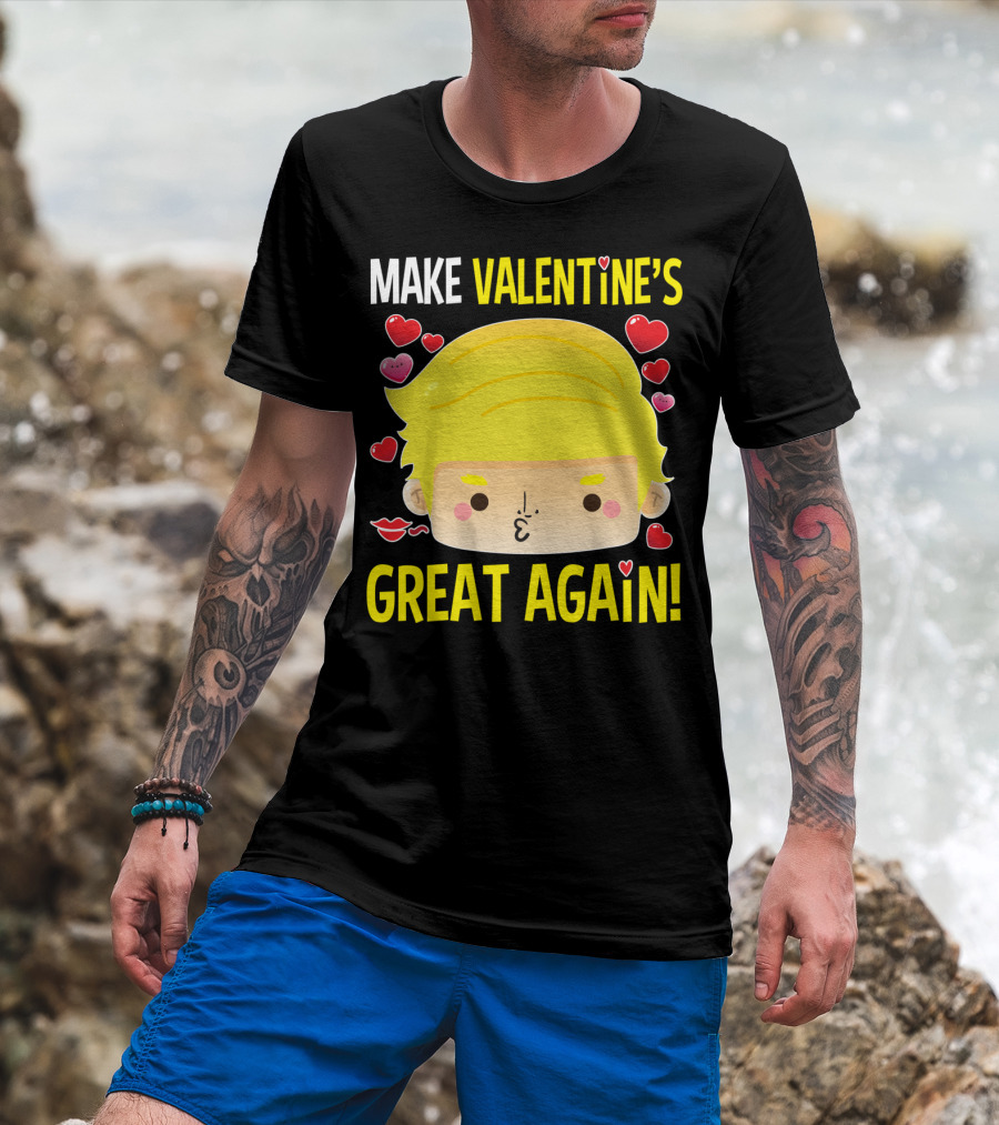 Make Valentine's Great Again T-Shirt
