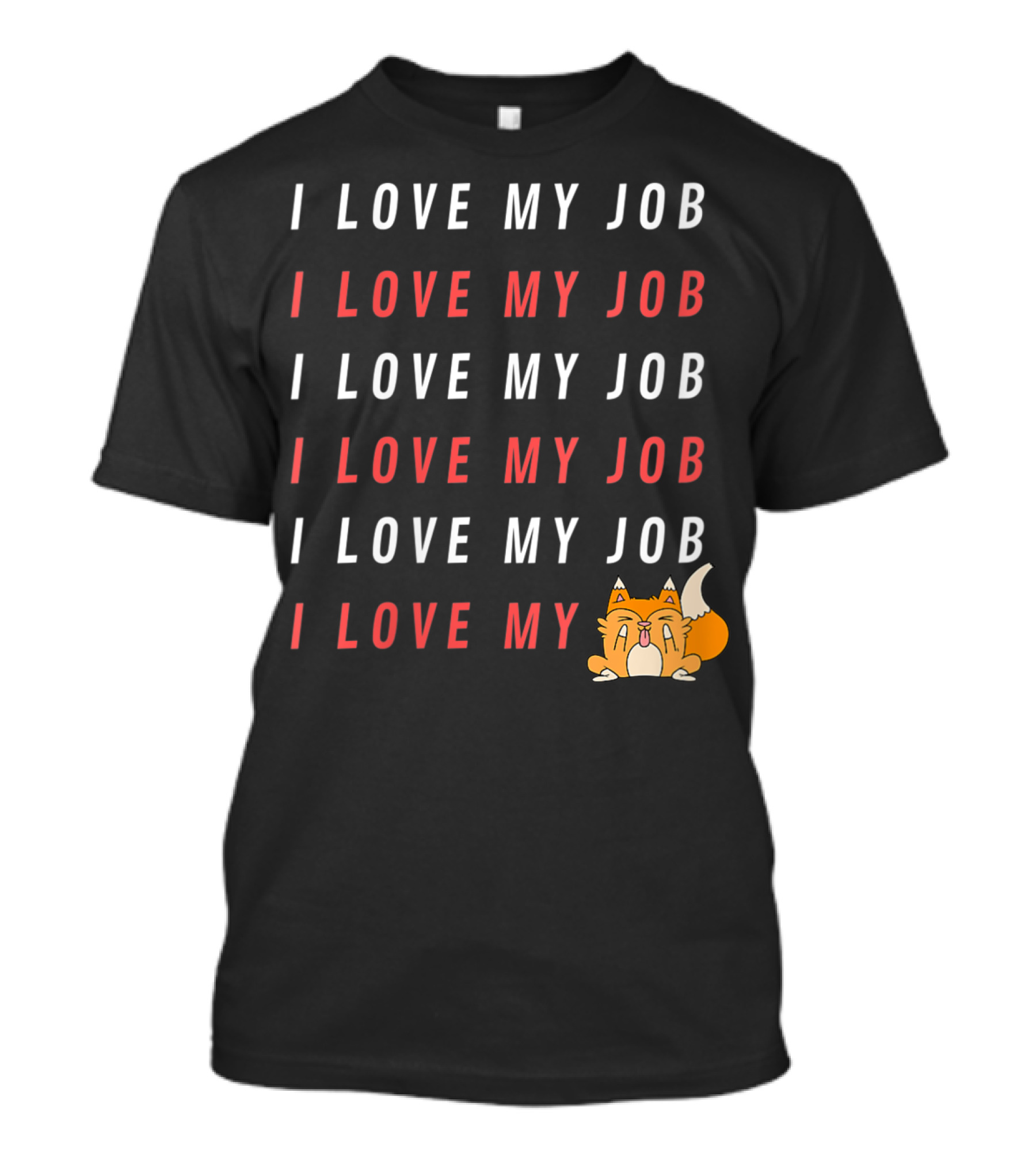 I Love My Job Cat Showing Middle Finger Repeated Text T-Shirt