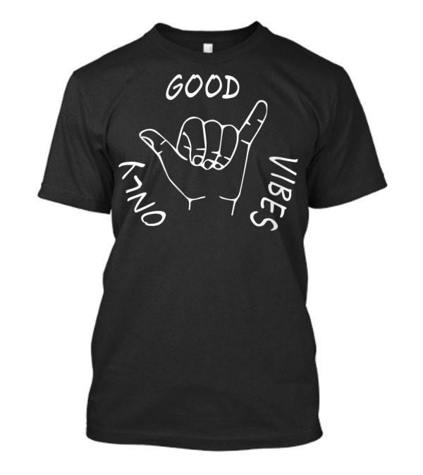 Good Vibes Only Woman Girl Wife Shaka Hand T-Shirt