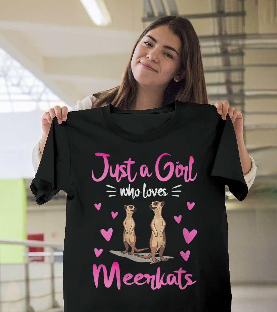 Just A Girl Who Loves Meerkats Surrounded By Hearts And Standing Meerkats T-Shirt