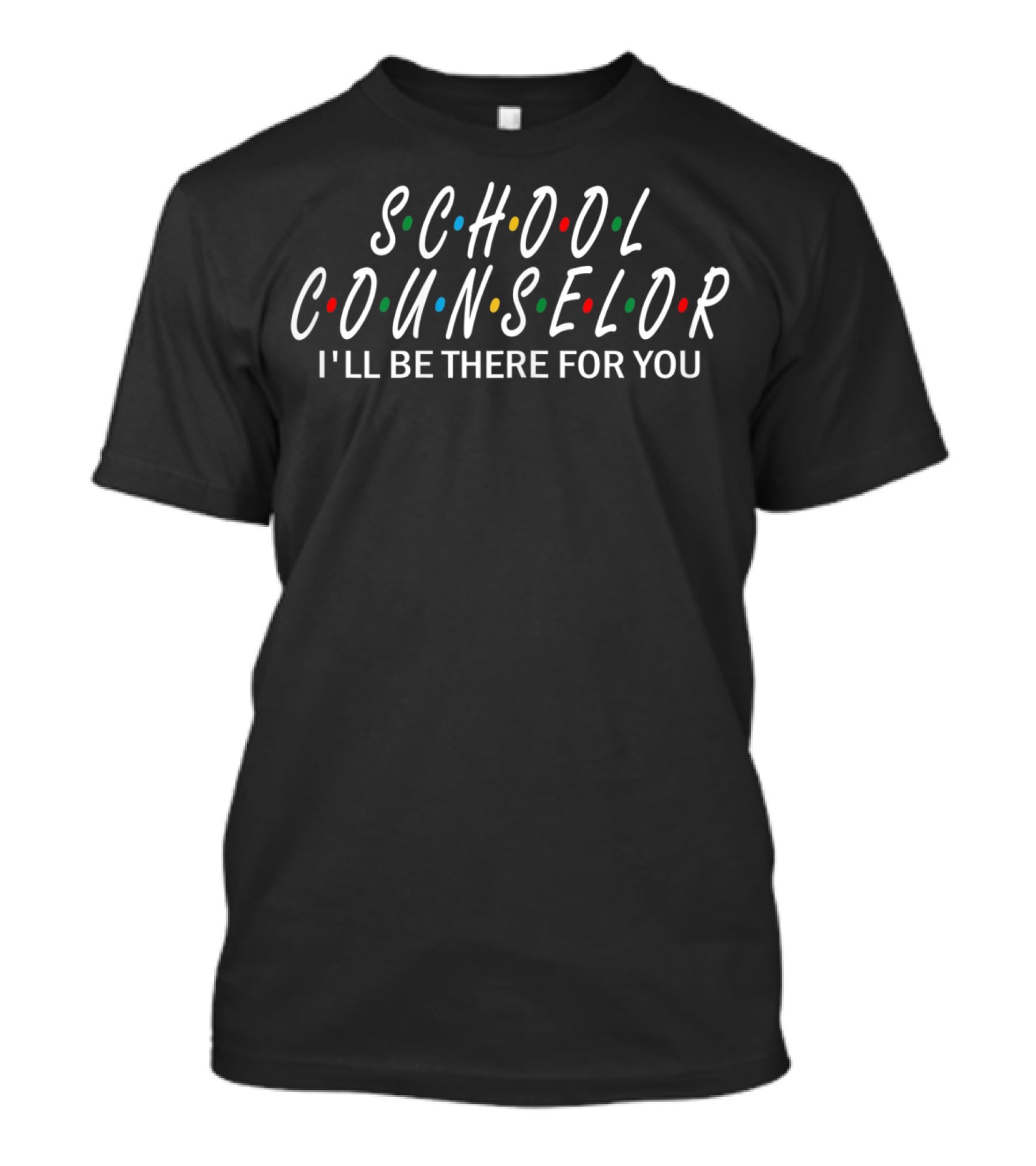 School Counselor I'll Be There For You Friends TV Show T-Shirt