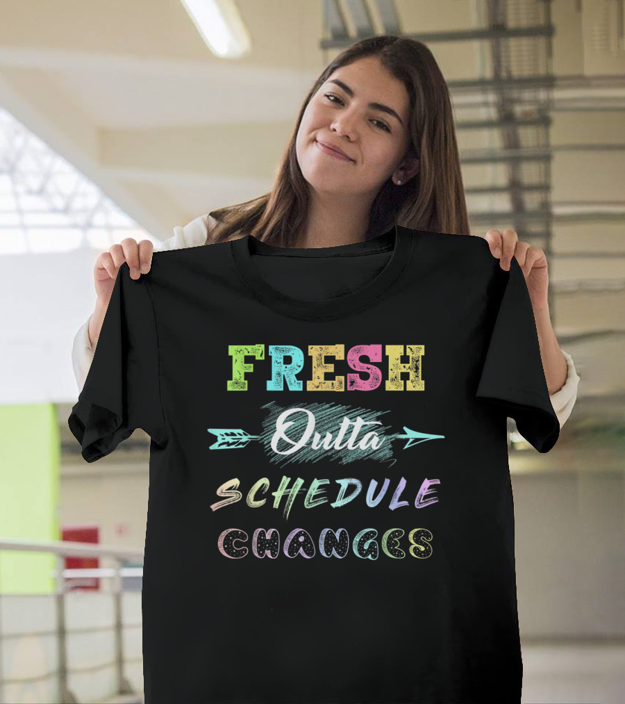 Fresh Outta Colorful Schedule Changes Arrow T-Shirt