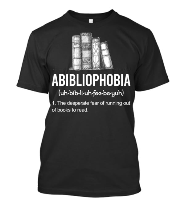 Abibliophobia Funny Book Lover Running Out Library Fear T-Shirt