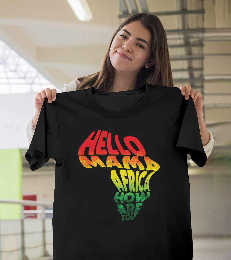 Cool Reggae Roots Hello Mama Africa How Are You T-Shirt
