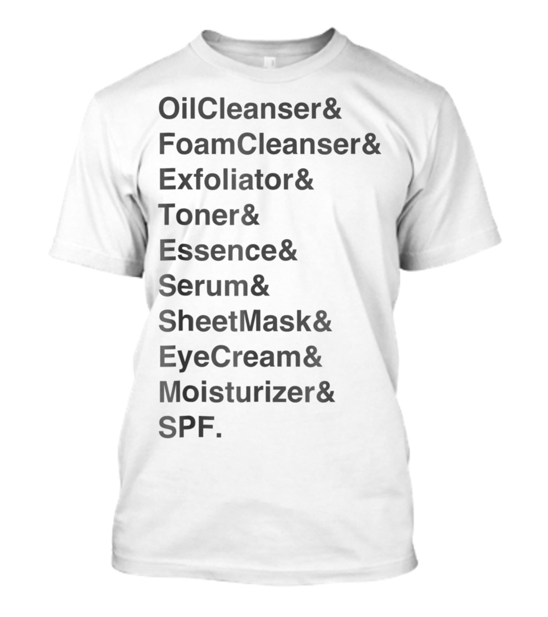 Oil Cleanser Foam Cleanser Exfoliator Toner Essence Serum Sheet Mask Eye Cream Moisturizer SPF Korean Beauty 10 Step Skincare Routine T-Shirt