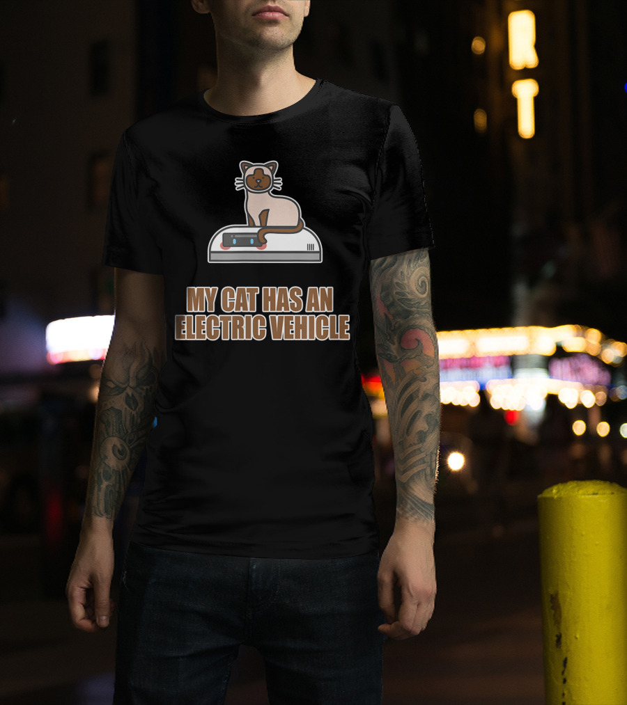My Cat Has An Electric Vehicle Robot Vacuum T-Shirt