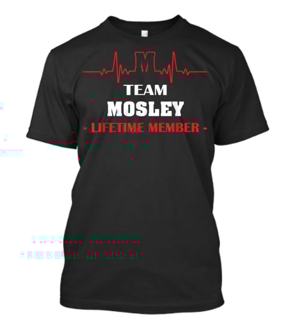 Team Mosley Lifetime Member Bloodline Commitment T-Shirt