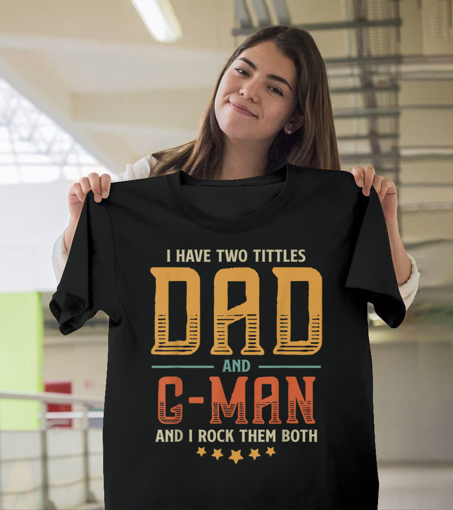 I Have Two Titles Dad And C-Man And I Rock Them Both T-Shirt