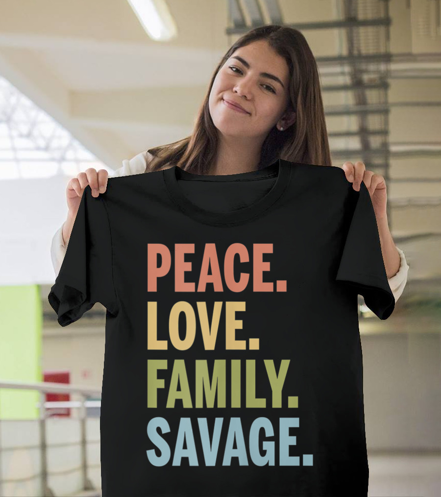 Peace Love Family Savage T-Shirt