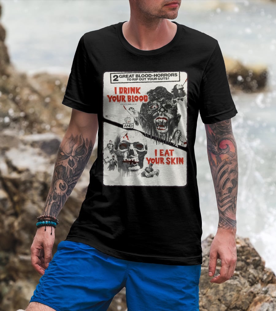 I Drink Your Blood I Eat Your Skin 2 Great Blood-Horrors Classic Halloween Monster T-Shirt