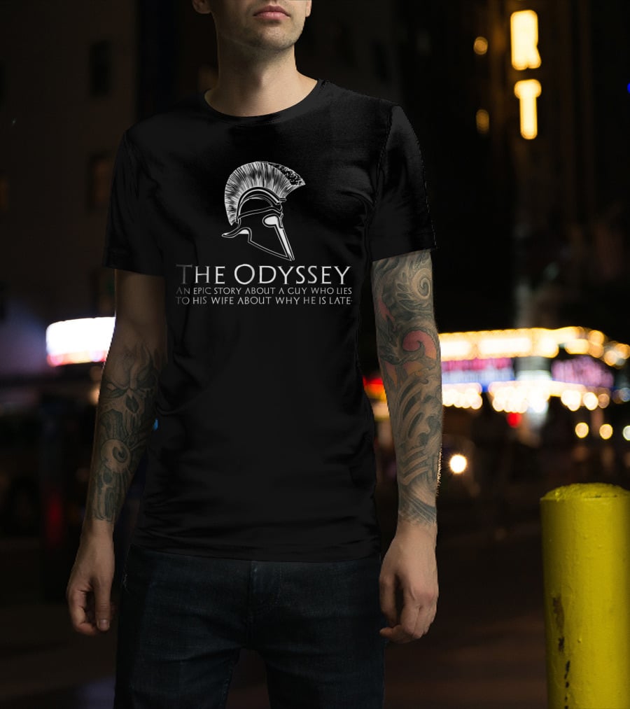 The Odyssey Greek Mythology Humor Epic Story Lies To Wife T-Shirt