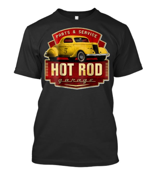 Hot Rod Garage Parts And Service Vintage Car T-Shirt