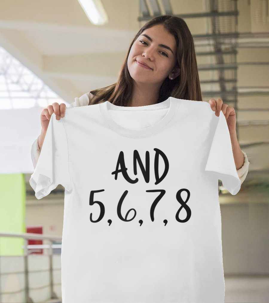 And 5 6 7 8 Ballet Dance Counting T-Shirt