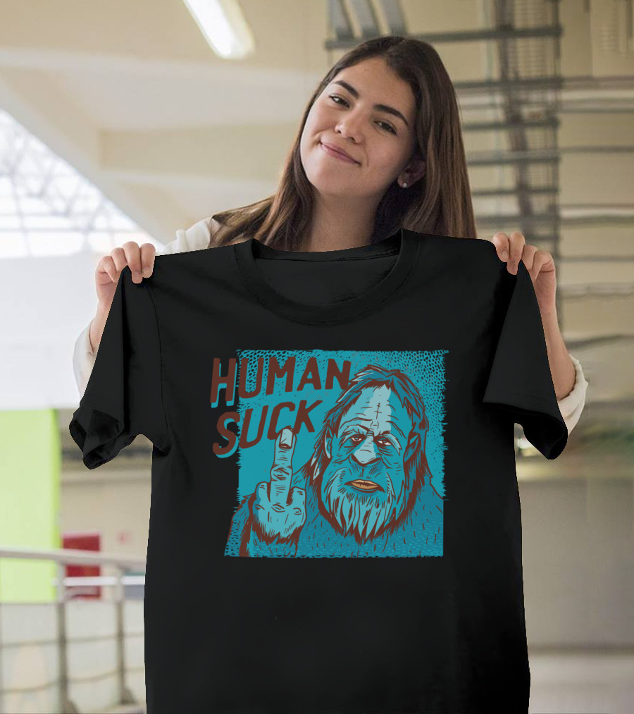 Human Suck Funny Bigfoot Middle Finger T-Shirt