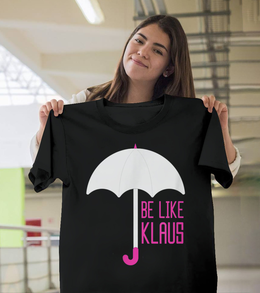 Be Like Klaus Umbrella Academy Paraphernalia Iconic Kit White-Pink Umbrella T-Shirt