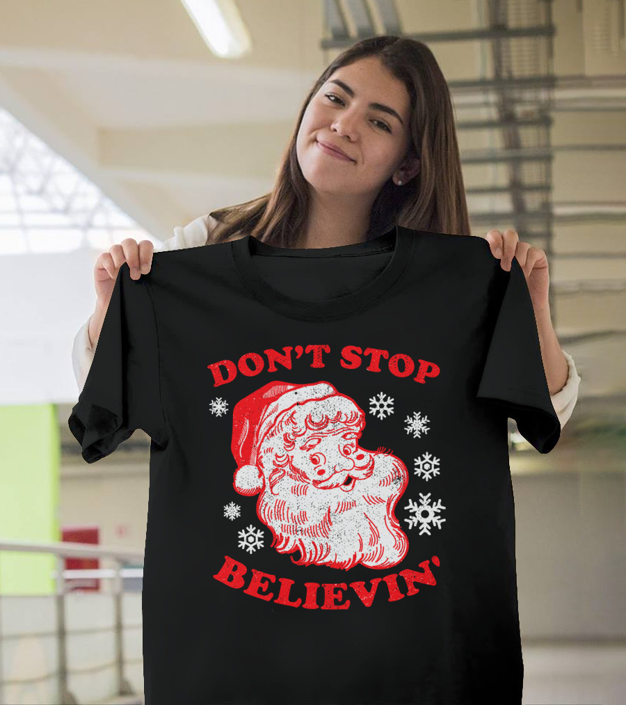 Don't Stop Believin' Funny Christmas Santa with Snowflakes T-Shirt