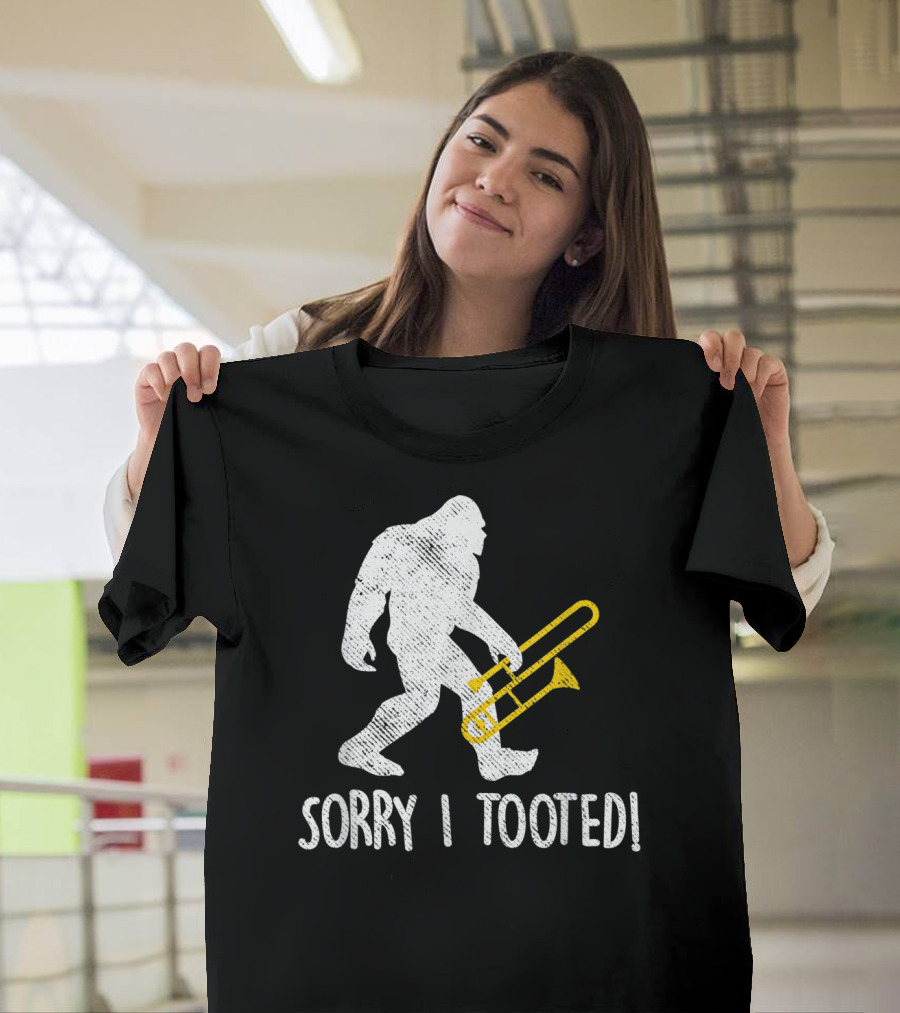 Funny Trombone Player Sorry I Tooted Sasquatch T-Shirt