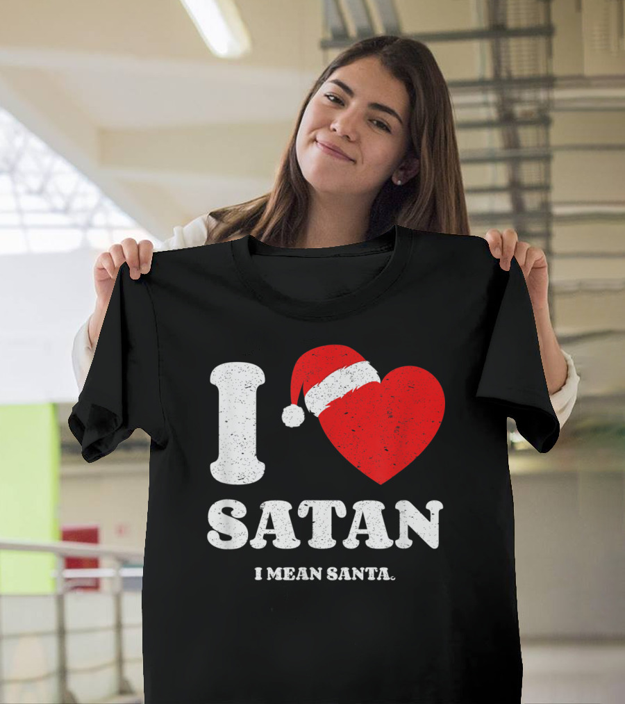I Love Satan Heart Santa Hat I Mean Santa Xmas Present T-Shirt