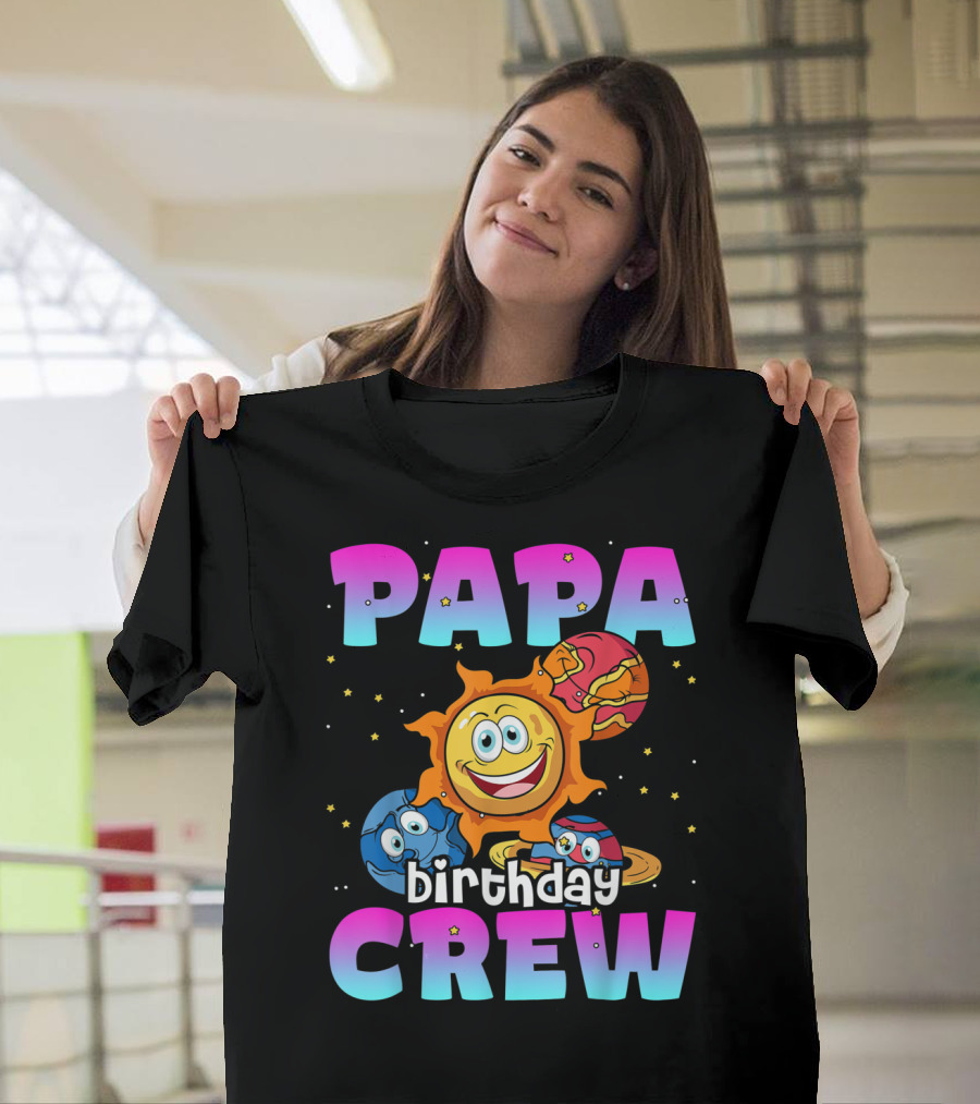 Papa Birthday Crew Sun Planets Outer Space Galaxy T-Shirt