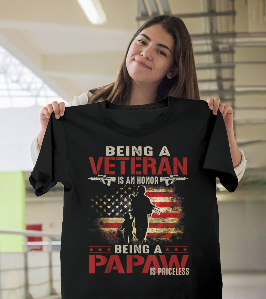Being A Veteran Is An Honor Being A Papaw Is Priceless T-Shirt