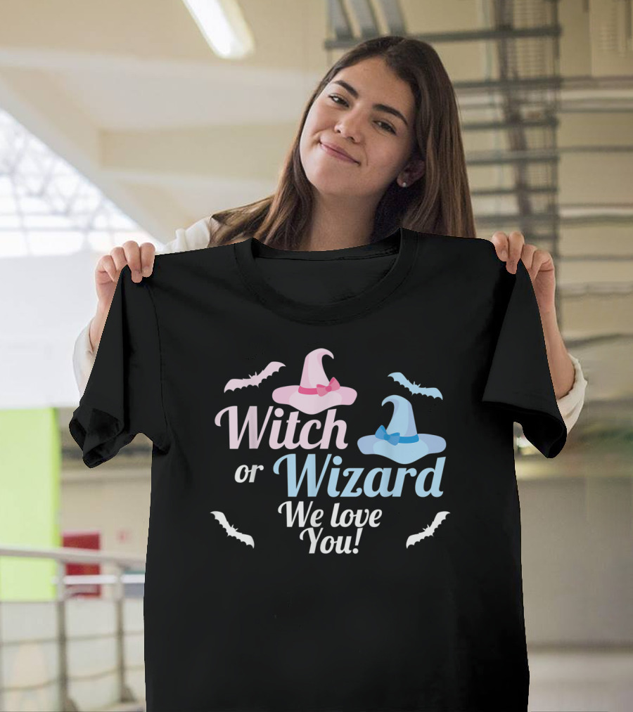 Witch Or Wizard We Love You Gender Reveal T-Shirt